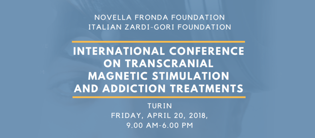 INTERNATIONAL CONFERENCE ON TRANSCRANIAL MAGNETIC STIMULATION AND ADDICTION TREATMENTS 2018